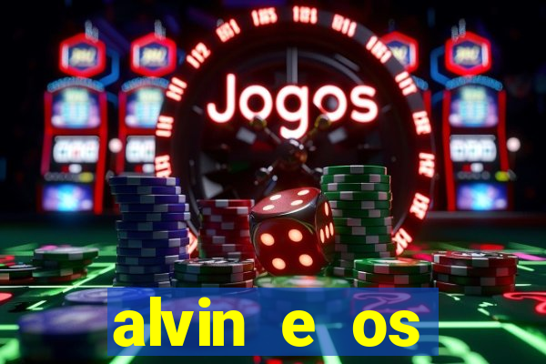 alvin e os esquilos 3 filme completo dublado mega filmes